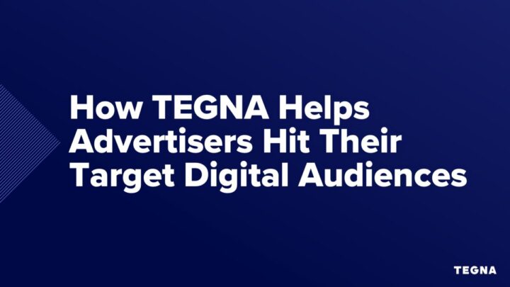 How TEGNA Helps Advertisers Hit Their Target Digital Audiences  image